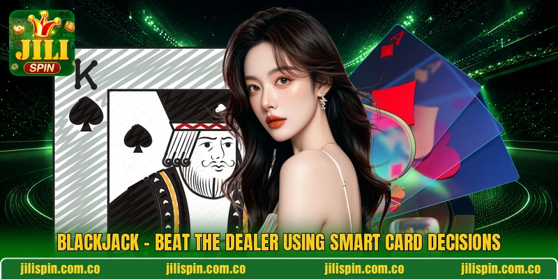 Blackjack - Beat The Dealer Using Smart Card Decisions