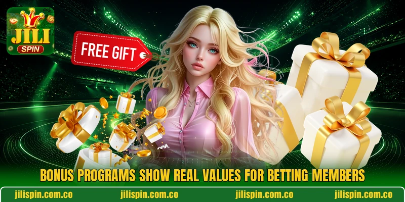 Bonus programs show real values for betting members Bonus programs show real values for betting members