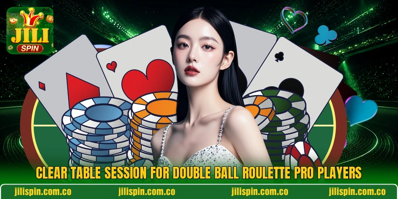 Clear table session for Double Ball Roulette Pro players Clear table session for Double Ball Roulette Pro players