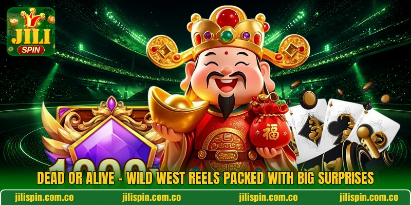Dead Or Alive - Wild West Reels Packed With Big Surprises