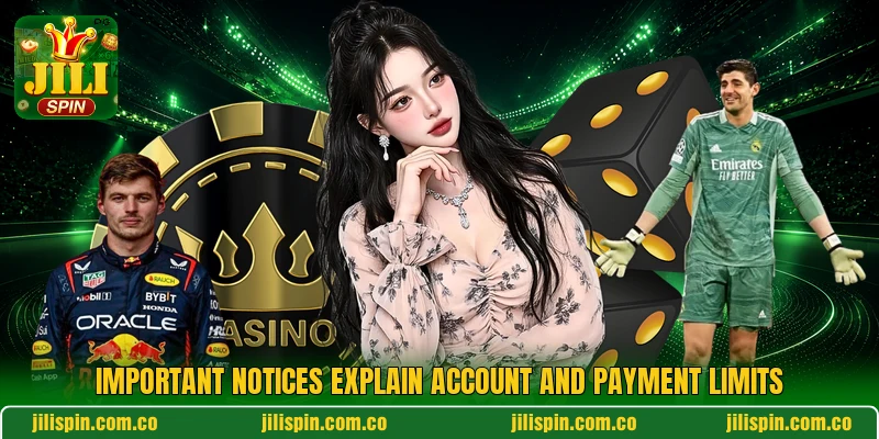 Important notices explain account and payment limits