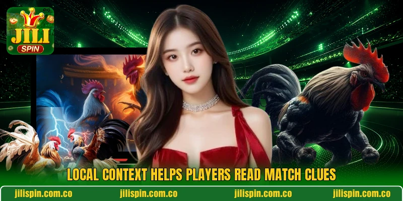 Local context helps players read match clues