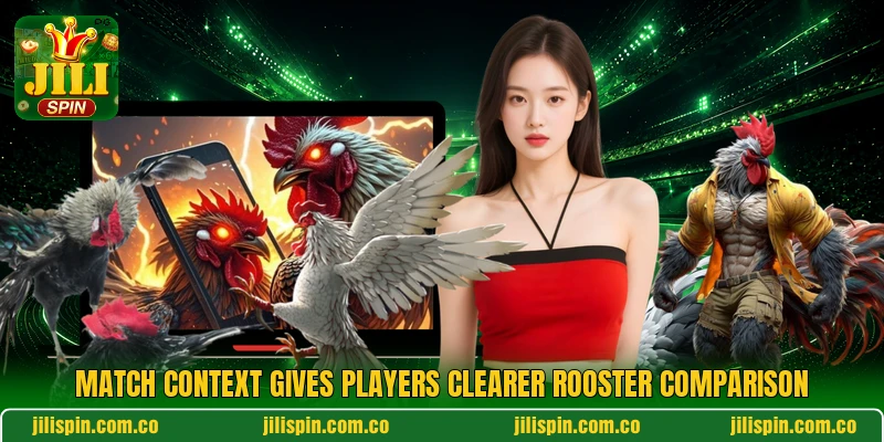 Match context gives players clearer rooster comparison Match context gives players clearer rooster comparison