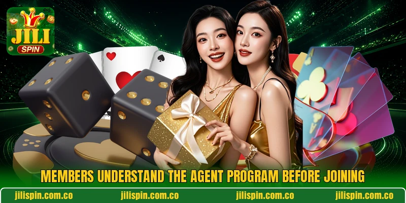 Members understand the agent program before joining Members understand the agent program before joining