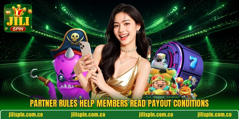 Partner rules help members read payout conditions Partner rules help members read payout conditions