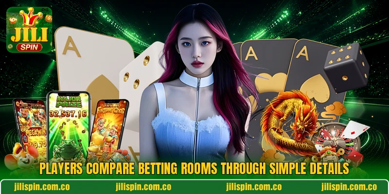 Players compare betting rooms through simple details