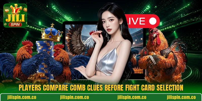 Players compare comb clues before fight card selection Players compare comb clues before fight card selection