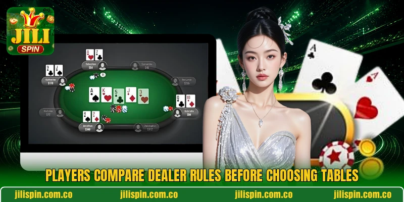 Players compare dealer rules before choosing tables Players compare dealer rules before choosing tables