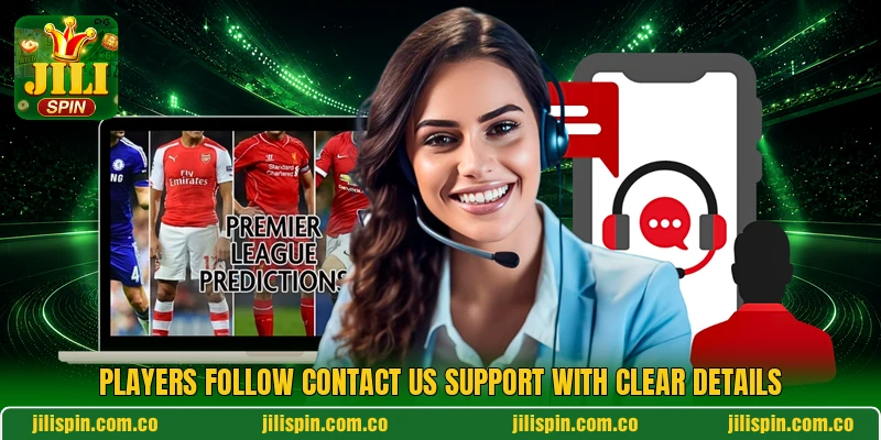 Players follow contact us support with clear details