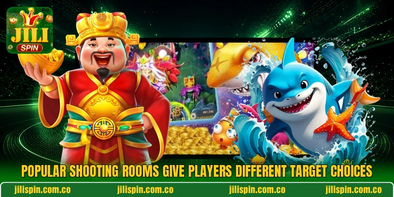 Popular shooting rooms give players different target choices