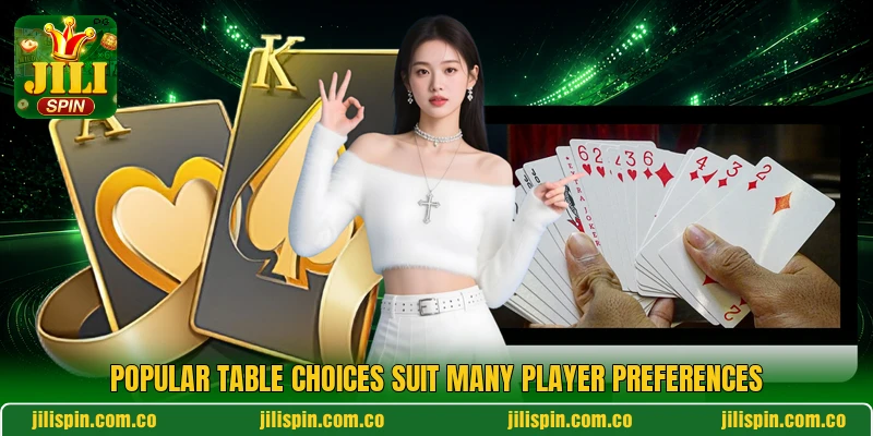 Popular table choices suit many player preferences