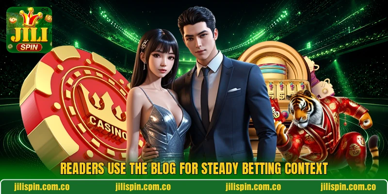 Readers use the blog for steady betting context Readers use the blog for steady betting context