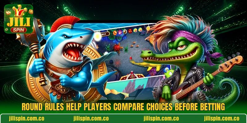 Round rules help players compare choices before betting Round rules help players compare choices before betting