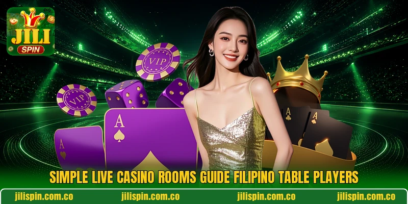 Simple live casino rooms guide Filipino table players Simple live casino rooms guide Filipino table players
