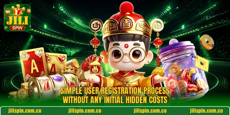 Simple user registration process without any initial hidden costs Simple user registration process without any initial hidden costs