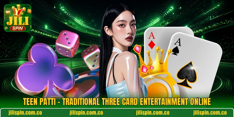 Teen Patti - Traditional Three Card Entertainment Online