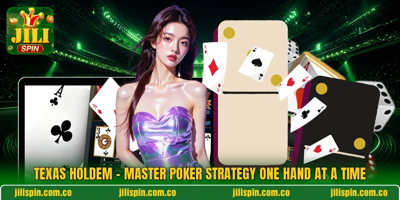 Texas Holdem - Master Poker Strategy One Hand At A Time